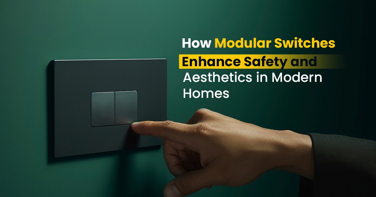 how-modular-switches-enhance-safety-and-aesthetics-in-modern-homes